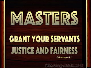 Colossians 4:1 Masters Grant Justice and Fairness (gold)